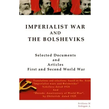 Imperialist War and the Bolsheviks: Selected Articles First and Second World War