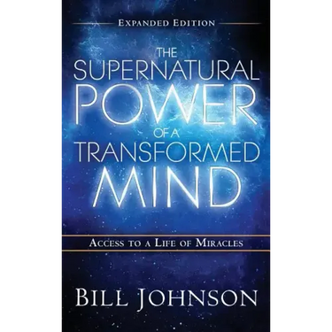 The Supernatural Power of the Transformed Mind Expanded Edition