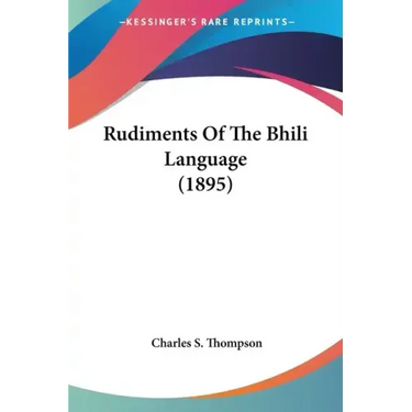 Rudiments of the Bhili Language (1895)