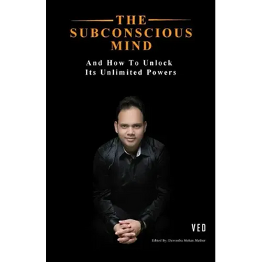 The Subconscious Mind: And How To Unlock Its Unlimited Powers