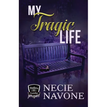 My Tragic Life: Prequel to The Brothers of Camelot