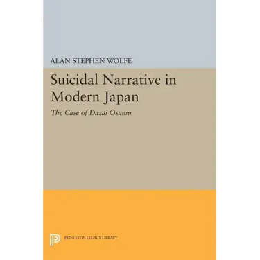 Suicidal Narrative in Modern Japan: The Case of Dazai Osamu