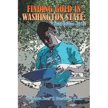 Finding Gold in Washington State: Third Edition -2015