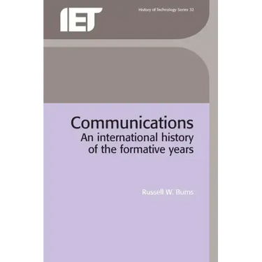 Communications: An International History of the Formative Years