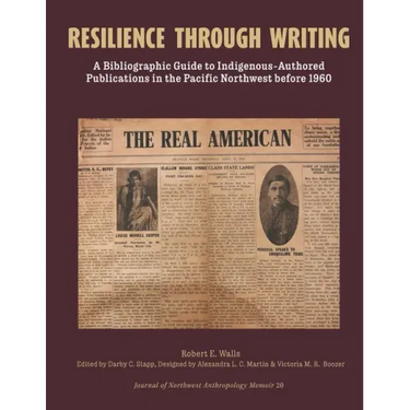 Resilience Through Writing: A Bibliographic Guide to Indigenous-Authored Publications in the Pacific Northwest before 1960