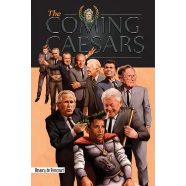 The Coming Caesars