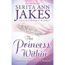The Princess Within: Restoring the Soul of a Woman