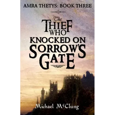 The Thief Who Knocked On Sorrow's Gate
