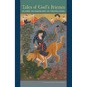 Tales of God's Friends: Islamic Hagiography in Translation