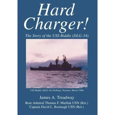 Hard Charger!: The Story of the USS Biddle (DLG-34)
