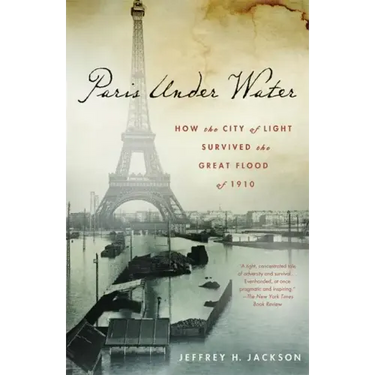 Paris Under Water: How the City of Light Survived the Great Flood of 1910