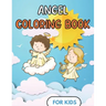 Angel Coloring Book For kids: Fun Design - Children and toddler Gift - For Christian - 50 Illustrations