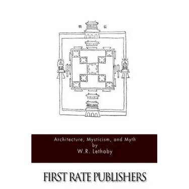Architecture, Mysticism, and Myth