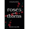 Roses and Thorns: a memoir-esque compilation of a beautiful and messy life