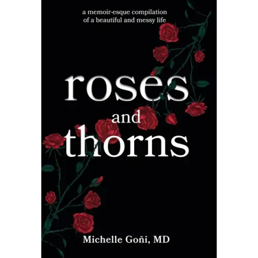 Roses and Thorns: a memoir-esque compilation of a beautiful and messy life