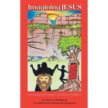 Imagining JESUS: Practicing the Presence of God for Children