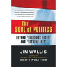 The Soul of Politics: Beyond Religious Right and Secular Left