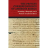The Private Correspondence of Ambrose Bierce: A Collection of the Letters sent by Ambrose Bierce to his Closest Friends and Family from 1892 up until