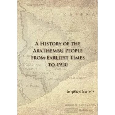 A History of the AbaThembu People from Earliest Times to 1920