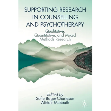 Supporting Research in Counselling and Psychotherapy: Qualitative, Quantitative, and Mixed Methods Research