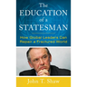 The Education of a Statesman: How Global Leaders Can Repair a Fractured World