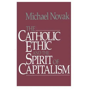 Catholic Ethic and the Spirit of Capitalism