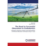 The Road to Successful Obturation In Endodontics