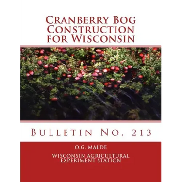 Cranberry Bog Construction for Wisconsin: Bulletin No. 213