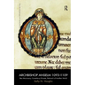 Archbishop Anselm 1093-1109: Bec Missionary, Canterbury Primate, Patriarch of Another World