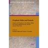 Prophets Male and Female: Gender and Prophecy in the Hebrew Bible, the Eastern Mediterranean, and the Ancient Near East