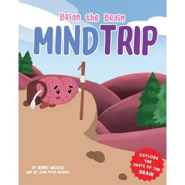 Brian the Brain Mind Trip: Explore the Parts of the Brain