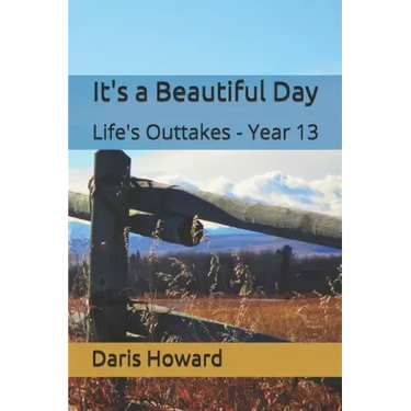It's a Beautiful Day: Life's Outtakes - Year 13