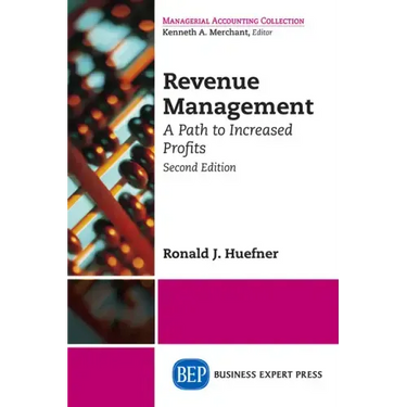 Revenue Management: A Path to Increased Profits, Second Edition
