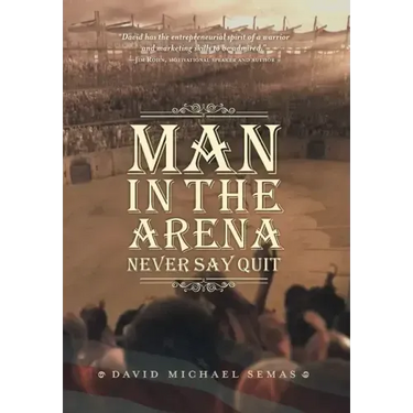 Man In The Arena: Never Say Quit