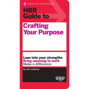 HBR Guide to Crafting Your Purpose