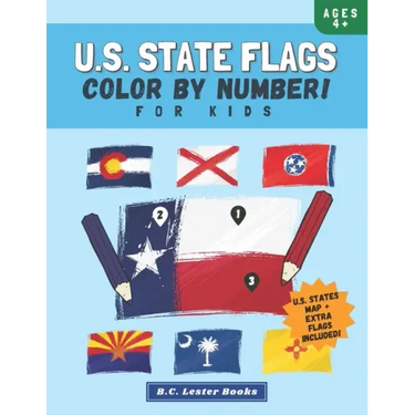 U.S. State Flags: Color By Number For Kids: Bring The 50 Flags Of The USA To Life With This Fun Geography Theme Coloring Book For Childr