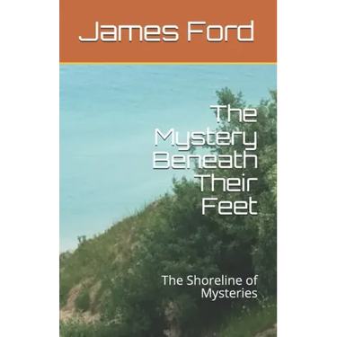 The Mystery Beneath Their Feet: The Shore Line of Mysteries