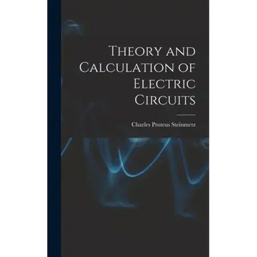 Theory and Calculation of Electric Circuits