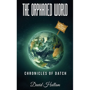 The Orphaned World: Chronicles of Datch