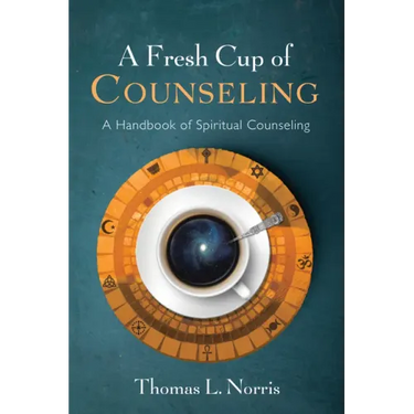 A Fresh Cup of Counseling: A Handbook of Spiritual Counseling