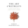 The Art of Retreats: A Leader's Journey Toward Clarity, Balance, and Purpose
