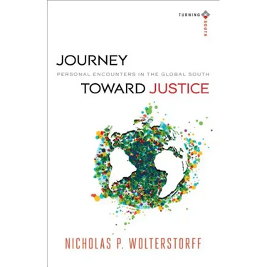 Journey Toward Justice: Personal Encounters in the Global South
