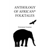 Anthology of African Folktales