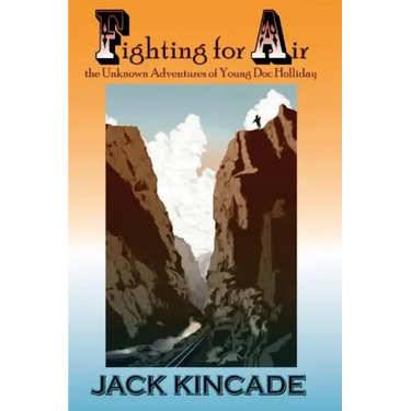 Fighting For Air-The Unknown Adventures Of Young Doc Holliday