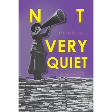 Not Very Quiet: The anthology