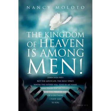 The Kingdom of Heaven is Among Men!