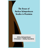 The Essays of Arthur Schopenhauer; Studies in Pessimism