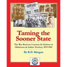 Taming the Sooner State: The War Between Lawmen & Outlaws in Oklahoma & Indian Territory 1875-1941