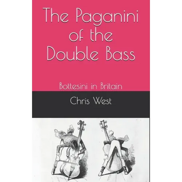 The Paganini of the Double Bass: Bottesini in Britain