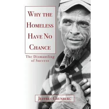 Why the Homeless Have No Chance: An Inside Story